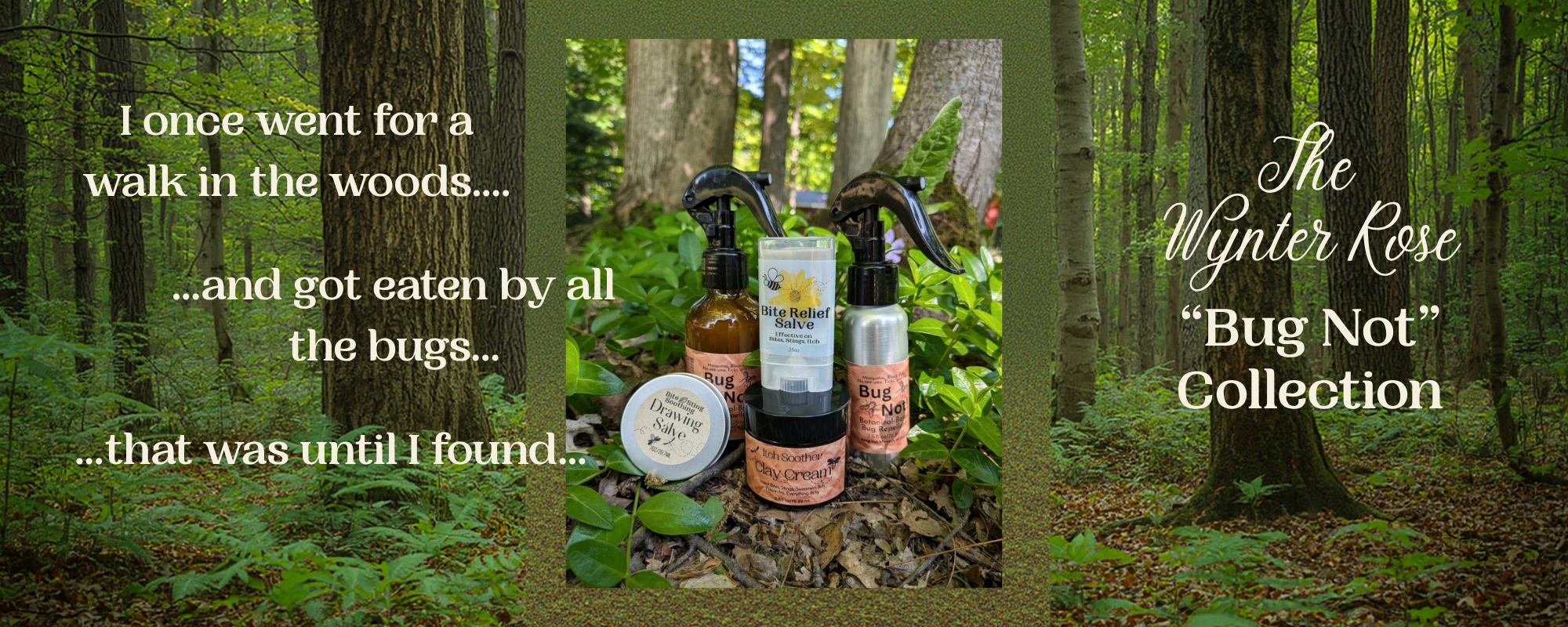 plant based bug repelling and insect bite soothing products overlay on a forest background, featuring 'The Wynter Rose Bug Not Collection'.
